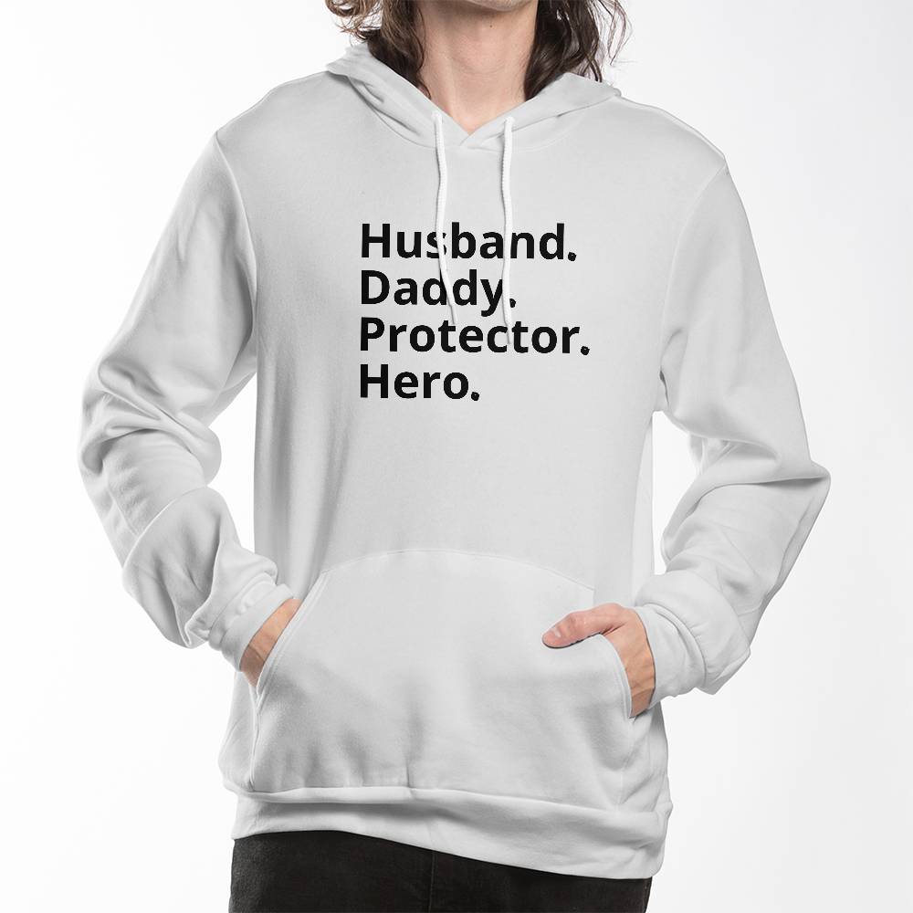 Husband. Daddy. Protector. Hero. Hoodie